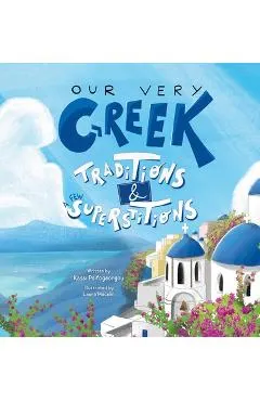 Our Very Greek Traditions & A Few Superstitions