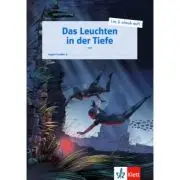 Das Leuchten in der Tiefe. Schülerarbeitsheft + Online-Material