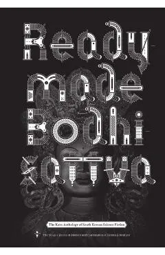 Readymade Bodhisattva: The Kaya Anthology of South Korean Science Fiction