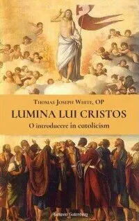 Lumina lui Cristos. O introducere în catolicism
