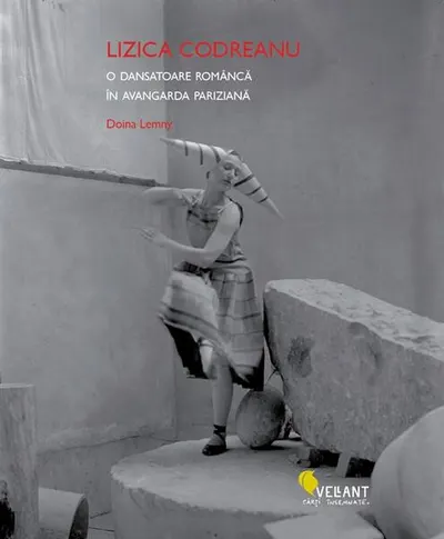 Lizica Codreanu. O dansatoare româncă în avangarda pariziană - Paperback brosat - Doina Lemny
