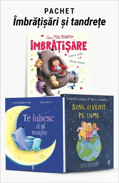 Pachet Îmbrățișări și tandrețe. Cea mai bună îmbrățișare/Te iubesc zi şi noapte/Bine ai venit pe lume