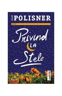 Privind la stele - Paperback brosat - Gae Polisner