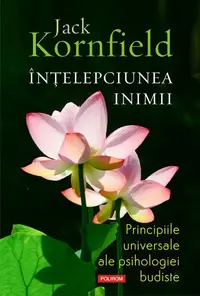 Înțelepciunea inimii - Paperback brosat - Jack Kornfield