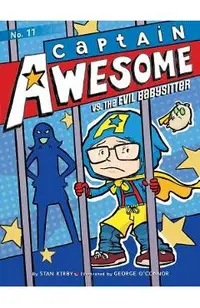 Captain Awesome vs. the Evil Babysitter, Volume 11