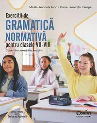 Exerciții de gramatică normativă pentru clasele VII-VIII - Paperback brosat - Mirela-Gabriela Tanc, Ioana-Luminița Trempe