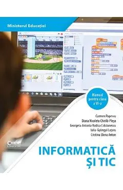 Informatica si TIC - Clasa 6 - Manual - Carmen Popescu, Diana Nicoleta Chirila-Plesa, Georgeta Antonia Rodica Craciunescu, Iulia-Gyongyi Lutaru, Cristina Elena Anton