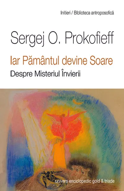 Iar Pamantul devine Soare. Despre Misteriul Invierii