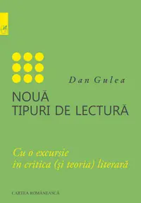 Noua tipuri de lectura. Cu o excursie in critica (si teoria) literara