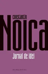 Jurnal de idei - Paperback brosat - Constantin Noica
