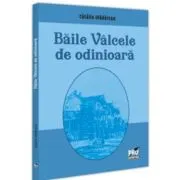 Baile Valcele de odinioara