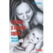Cresterea si educarea copiilor. Ghid practic pentru parinti