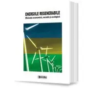 Energiile regenerabile. Eficienta economica, sociala si ecologica