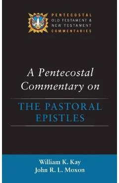 A Pentecostal Commentary on the Pastoral Epistles