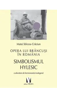 Opera lui Brâncuși în România - Paperback - Matei Stîrcea-Crăciun