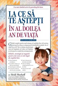 La ce să te aștepți în al doilea an de viață: de la 12 la 24 de luni - Paperback brosat - Heidi Murkoff