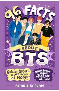 96 Facts about Bts: Quizzes, Quotes, Questions, and More! with Bonus Journal Pages for Writing!