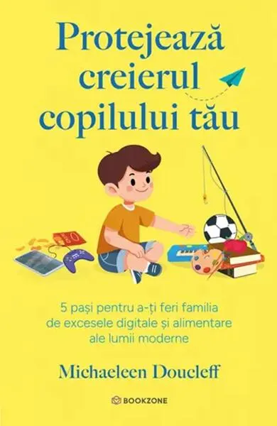 Protejează creierul copilului tău - Paperback brosat - Michaeleen Doucleff