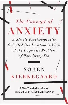 The Concept of Anxiety: A Simple Psychologically Oriented Deliberation in View of the Dogmatic Problem of Hereditary Sin