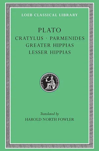 Cratylus. Parmenides. Greater Hippias. Lesser Hippias