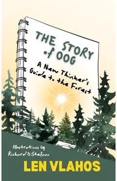 The Story of Oog: Or, A New Thinker's Guide to the Forest