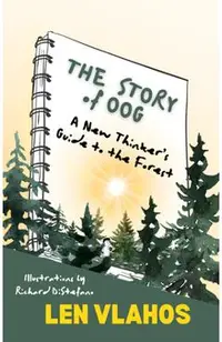 The Story of Oog: Or, A New Thinker's Guide to the Forest