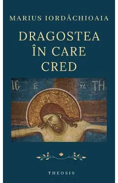 Dragostea in care cred