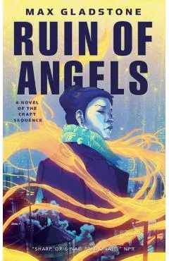 The Ruin of Angels: A Novel of the Craft Sequence
