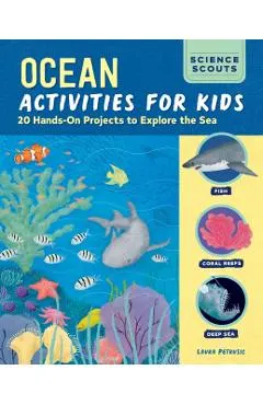 Ocean Activities for Kids: 20 Hands-On Projects to Explore the Sea