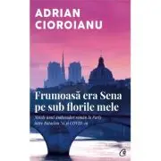 Frumoasa era Sena pe sub florile mele