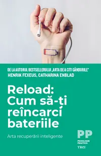 Reload: Cum să-ți reîncarci bateriile. Arta recuperării inteligente