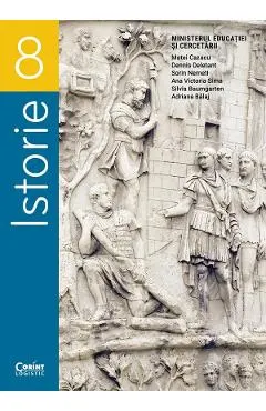 Istorie - Clasa 8 - Manual - Matei Cazacu, Dennis Deletant, Sorin Nemeti, Ana Victoria Sima, Silvia Baumgarten, Adriana Balaj