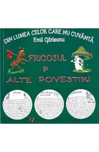 Din lumea celor care nu cuvanta. Fricosul si alte povestiri