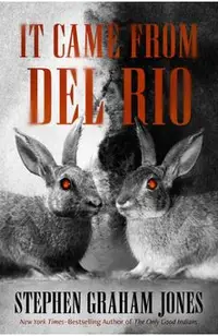 It Came from del Rio: A Bunnyhead Chronicle Volume 1