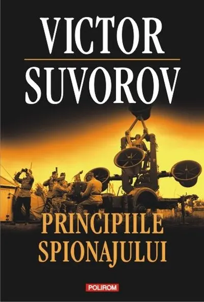 Principiile spionajului - Paperback brosat - Victor Suvorov