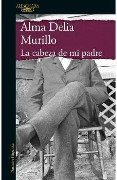 La Cabeza de Mi Padre / My Father's Head