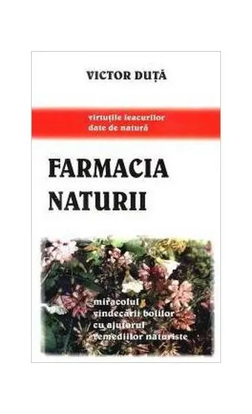 Farmacia naturii - Paperback brosat - Victor Duță