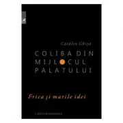 Coliba din mijlocul palatului