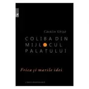 Coliba din mijlocul palatului