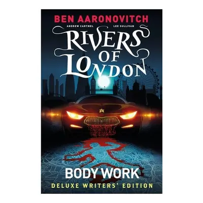 Rivers Of London Vol. 1: Body Work Deluxe Writers' Edition (Graphic Novel)