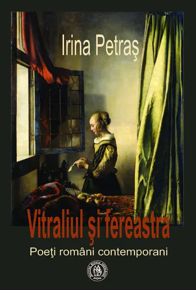 Vitraliul şi fereastra. Poeţi români contemporani