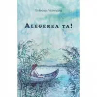 Alegerea ta!