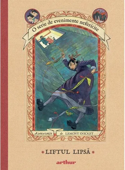 Liftul Lipsă. O serie de evenimente nefericite (Vol. 6) - Hardcover - Lemony Snicket