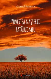 Povestea nasterii tatalui meu