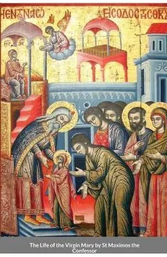 The Life of the Virgin Mary by St Maximos the Confessor