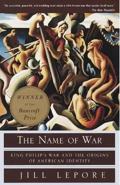 The Name of War: King Philip's War and the Origins of American Identity