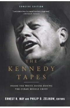 The Kennedy Tapes: Inside the White House During the Cuban Missile Crisis