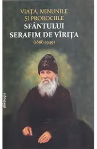Viata, minunile si prorociile Sfantului Serafim de Virita (1866-1949)