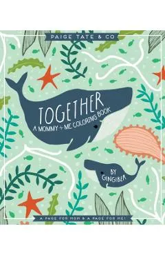 Together: A Mommy + Me Coloring Book