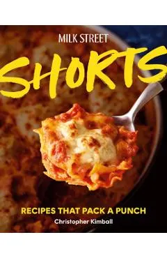 Milk Street Shorts: Recipes That Pack a Punch